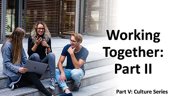 Part V Culture Series - Working Together Part II Single View